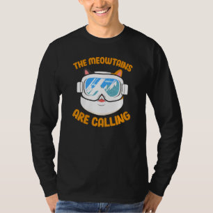 Die Berge nennen sich die lustige Katze Skifahren T-Shirt