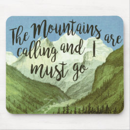 Die Berge nennen und ich muss gehen Mausunterlage Mousepad