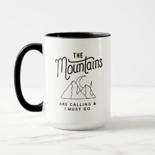 Die Berge rufen, und ich muss Cooles Geschenk mach Tasse