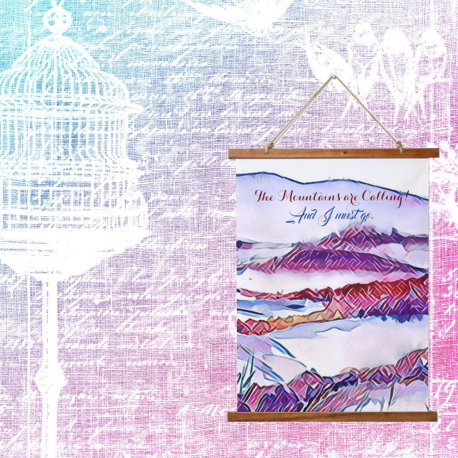 Die Berge rufen, und ich muss die Kunst der Mauer  Wandteppich Mit Holzrahmen (Von Creator hochgeladen)