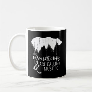 Die Berge rufen, und ich muss frei gehen Kaffeetasse