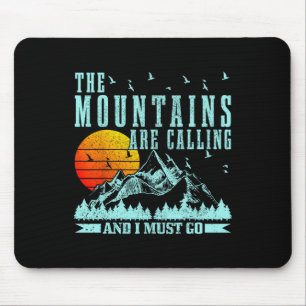 Die Berge rufen und ich muss gehen Berge Mousepad