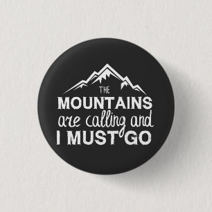 Die Berge rufen, und ich muss gehen Button