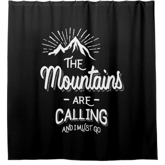 Die Berge rufen und ich muss gehen Duschvorhang (Vorderseite)