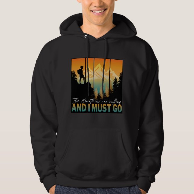 Die Berge rufen, und ich muss gehen Hoodie (Vorderseite)