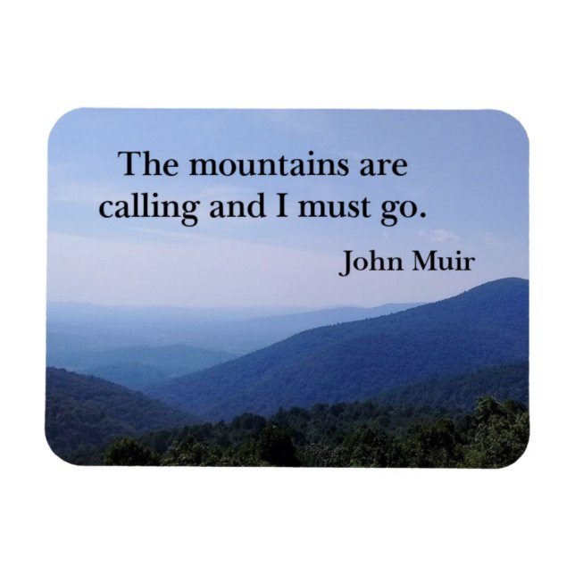 Die Berge rufen und ich muss gehen. John Muir Magnet (Horizontal)