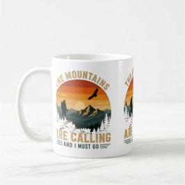 Die Berge rufen und ich muss gehen Kaffeetasse