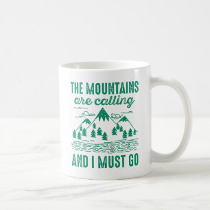Die Berge rufen, und ich muss gehen Kaffeetasse