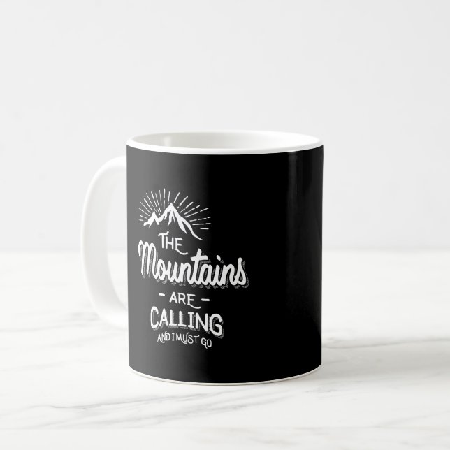 Die Berge rufen und ich muss gehen Kaffeetasse (Vorderseite Links)