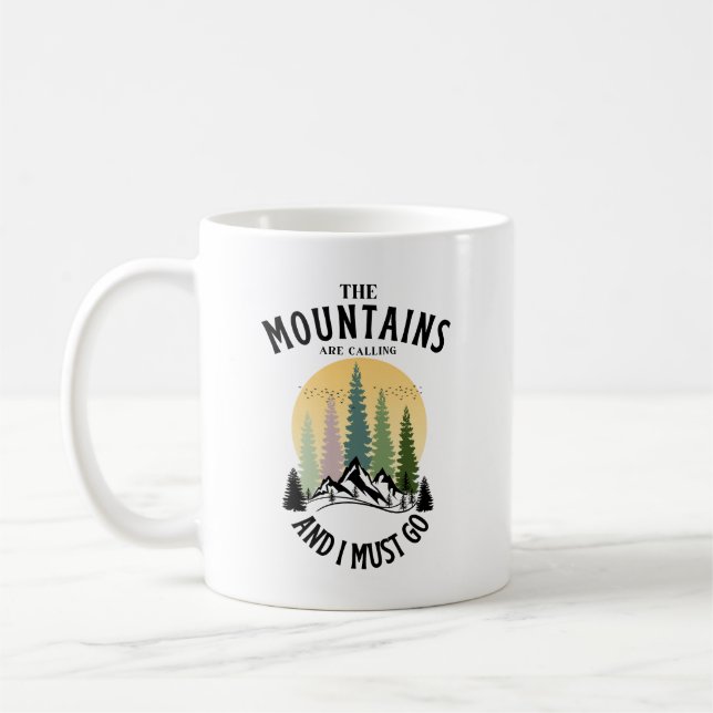 Die Berge rufen und ich muss gehen Kaffeetasse (Links)