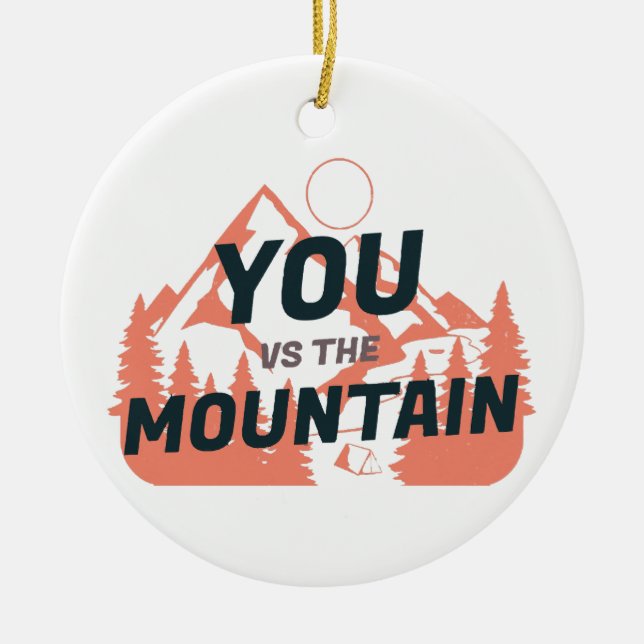 Die Berge rufen und ich muss gehen Keramik Ornament (Vorne)