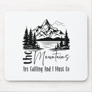 Die Berge rufen und ich muss gehen Lustiges Campen Mousepad