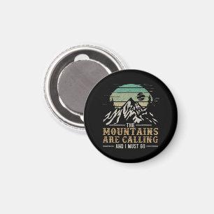 Die Berge rufen und ich muss gehen Magnet