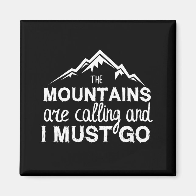 Die Berge rufen, und ich muss gehen Magnet (Vorne)