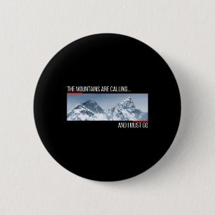 Die Berge rufen und ich muss gehen Mount Ever Button