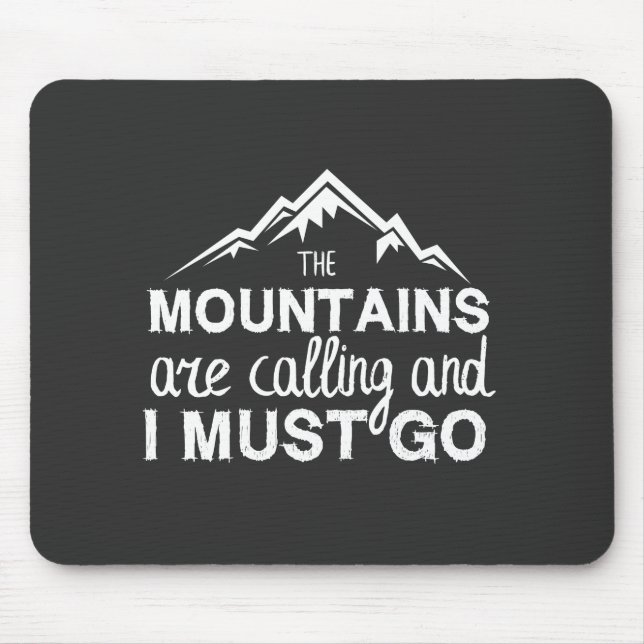Die Berge rufen, und ich muss gehen Mousepad (Vorne)