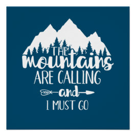 Die Berge rufen und ich muss gehen Poster