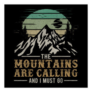 Die Berge rufen und ich muss gehen Poster