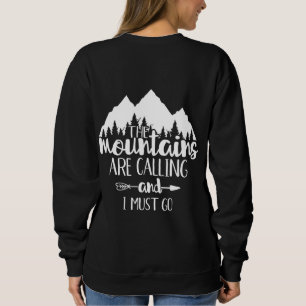 Die Berge rufen und ich muss gehen Sweatshirt