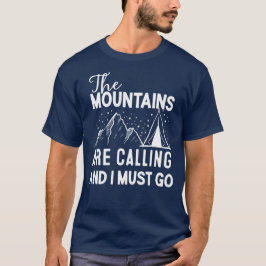 Die Berge rufen und ich muss gehen T-Shirt
