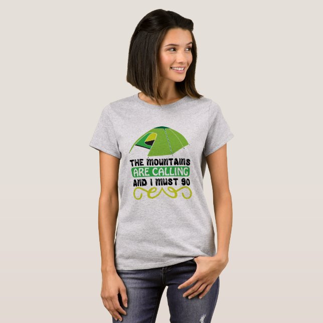 Die Berge rufen und ich muss gehen T-Shirt (Vorne ganz)