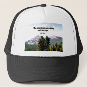 Die Berge rufen und ich muss gehen. Truckerkappe