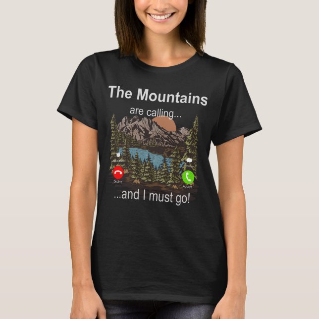 Die Berge rufen und ich muss gehen - wandern T-Shirt (Vorderseite)