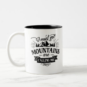 Die Berge rufen und ich muss gehen Zweifarbige Tasse