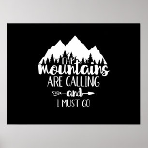 Die Berge rufen und ich muss Poster gehen