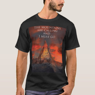 Die Berge rufen, und ich muss T - Shirt gehen