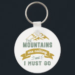 Die Berge rufen, und ich muss Vintag werden Schlüsselanhänger<br><div class="desc">Inspiration für diejenigen,  die Liebe,  Berge,  Bergsteigen,  Wandern oder Klettern im Innenbereich zu erklimmen. Coole motivierend Ware für Kletterer,  Wanderer und alle Outdoorsmenschen. Ideal für diejenigen,  die Liebe Abenteuer,  Outdoor-Aktivitäten in der Wildnis. Großes Weihnachtsgeschenk und Geburtstagsgeschenk für Großvater,  Vater,  Vater,  Ehemann,  Freund,  Onkel,  Freunde und Kollegen.</div>