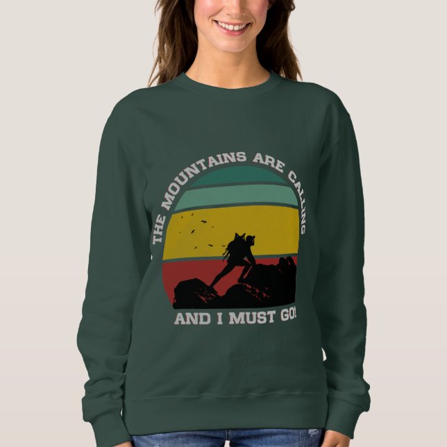 DIE BERGE RUFEN, UND ICH MUSS WANDERN. SWEATSHIRT (Vorderseite)