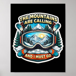 Die Berge rufen und müssen Ski fahren Skifahrer Poster