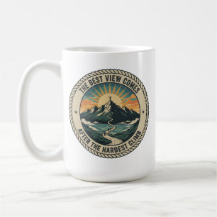 Die beste Ansicht kommt nach der härtesten Kletter Kaffeetasse