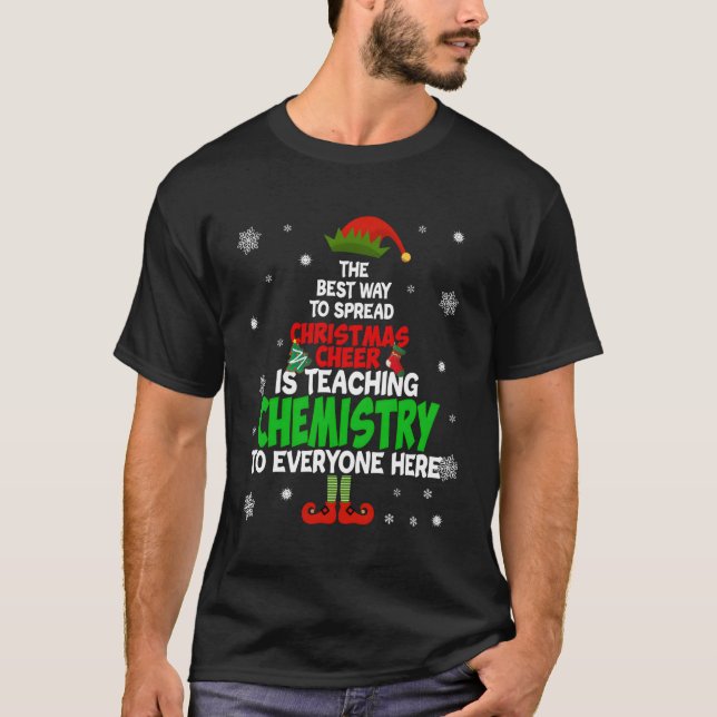 Die beste Art, Cheer zu verbreiten, ist Chemie zu  T-Shirt (Vorderseite)