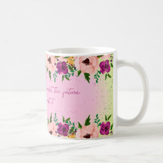 Die beste Art, die Zukunft vorherzusagen, ist, sie Kaffeetasse