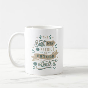 die beste Art, die Zukunft vorherzusagen Kaffeetasse