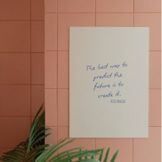 Die beste Art, die Zukunft vorherzusagen... positi Poster