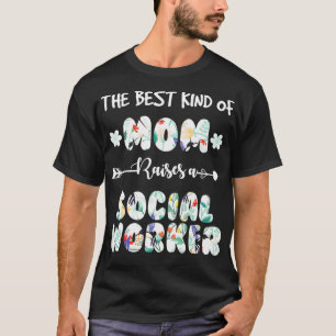 Die beste Art von Mama erhöht einen Sozialarbeiter T-Shirt