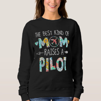 Die beste Art von Mama Raise Pilot Bestes Geschenk Sweatshirt