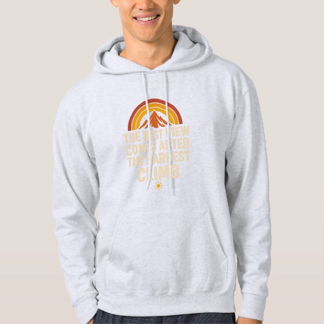 Die beste Aussicht kommt nach dem härtesten Aufsti Hoodie (Vorderseite)