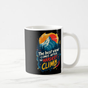 Die beste Aussicht kommt nach dem härtesten Aufsti Kaffeetasse