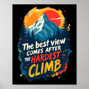 Die beste Aussicht kommt nach dem härtesten Aufsti Poster