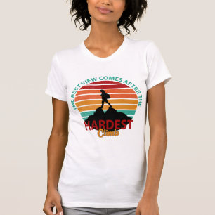 DIE BESTE AUSSICHT KOMMT NACH DEM SCHÖNSTEN CLIMB  T-Shirt