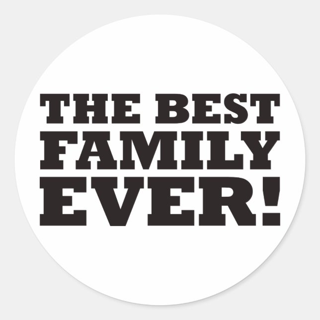 Die beste Familie aller Zeiten Runder Aufkleber (Vorderseite)