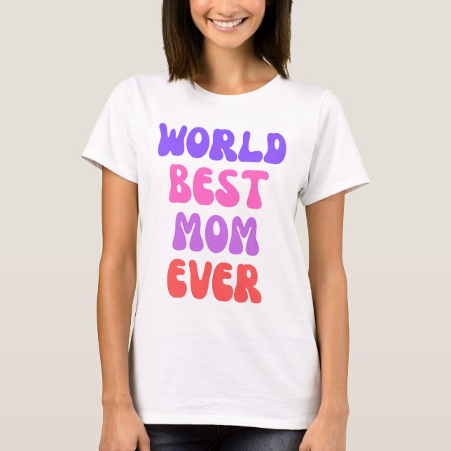 Die beste Mama aller Zeiten T-Shirt (Vorderseite)