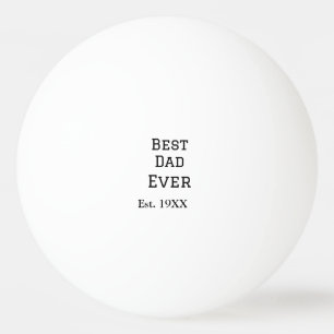 Die beste Papa aller Zeiten. Datum hinzufügen Name Tischtennisball