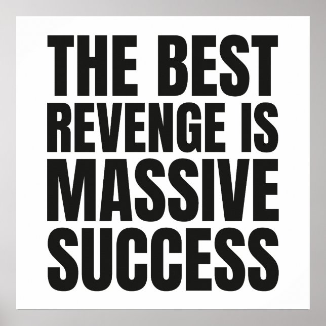 Die beste Rache ist ein massiver Erfolg - Motivier Poster (Vorne)