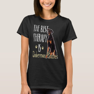 Die beste Therapie ist Doberman Pinscher Dog 1 T-Shirt