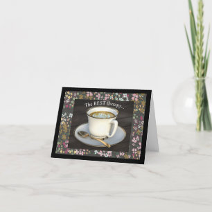 Die beste Therapie, Kaffee mit Freundeskarte zu ha Karte
